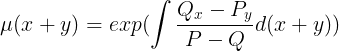 \large \mu(x+y)=exp(\int \frac{Q_x-P_y}{P-Q}d(x+y))